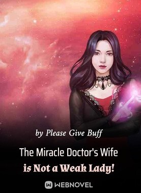 The Miracle Doctor's Wife is Not a Weak Lady!